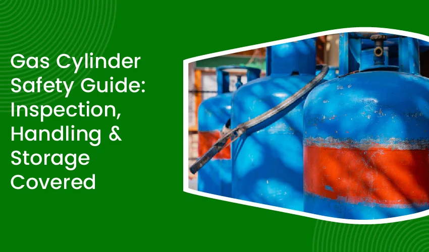 Gas Cylinder Safety Guide Inspection Handling Storage Covered.